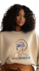 SEXY FROM THE NECK UP – Wear Intelligence, Power & Confidence - sweat shirt