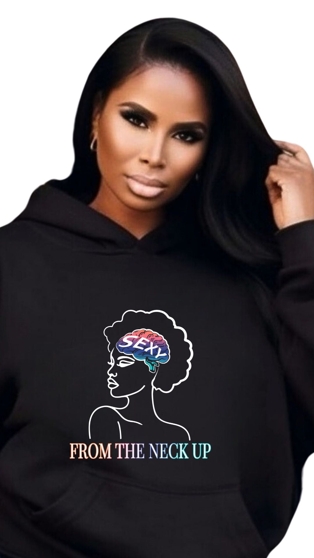 SEXY FROM THE NECK UP – Wear Intelligence, Power Confidence Hoodie