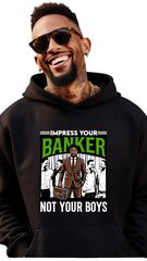 Impress Your Banker, Not Your Boys – Build Wealth, Not Hype- hoodie