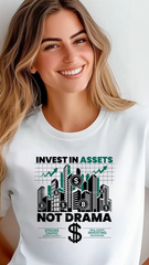 Invest in Assets, Not Drama – Stay Focused on Wealth female t shirts