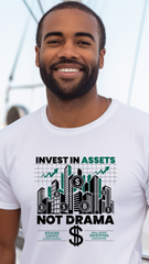 Invest in Assets, Not Drama – Stay Focused on Wealth Male t shirts