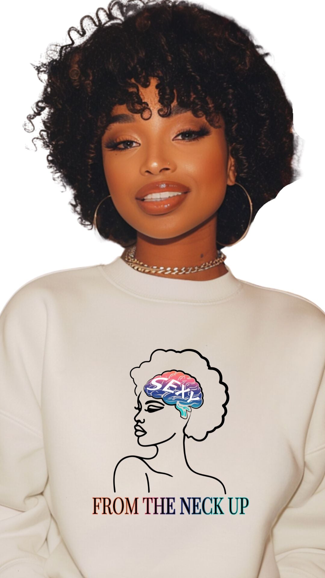 SEXY FROM THE NECK UP – Wear Intelligence, Power & Confidence - sweat shirt