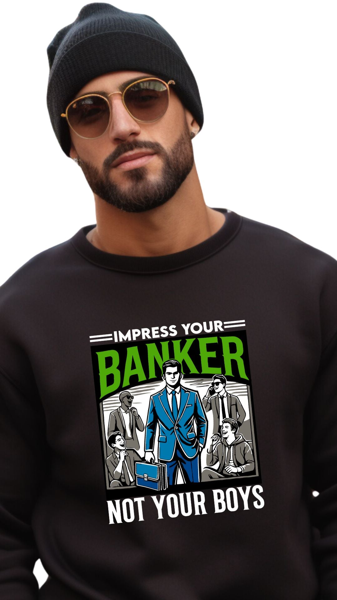 Impress Your Banker, Not Your Boys – Build Wealth, Not Hype- sweatshirt