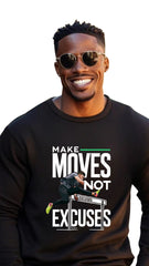 Make Moves, Not Excuses – Winners Adjust, Losers Hesitate  male sweat shirt