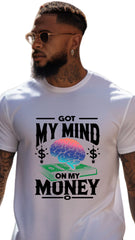 Got My Mind on My Money – Stay Focused, Stay Winning -male t shirt