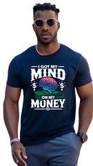 Got My Mind on My Money – Stay Focused, Stay Winning -male t shirt