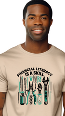 Financial Literacy Is a Skill – Master It, Change Your Future male t shirt