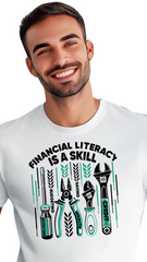 Financial Literacy Is a Skill – Master It, Change Your Future male t shirt